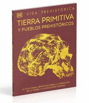 VIDA PREHISTÓRICA. TIERRA PRIMITIVA Y PUEBLOS PREHISTÓRICOS