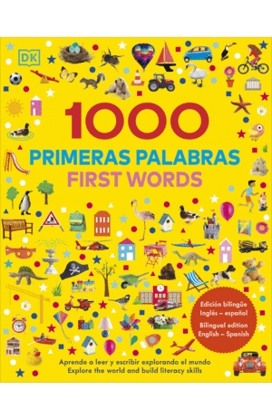 1000 PRIMERAS PALABRAS. FIST WORDS. EDICIÓN BILINGÜE