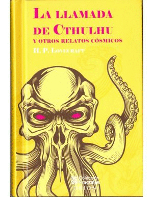 LA LLAMADA DE CTHULHU Y OTROS RELATOS CÓSMICOS