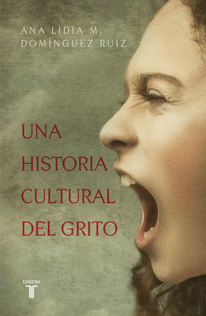 HISTORIA CULTURAL DEL GRITO, UNA