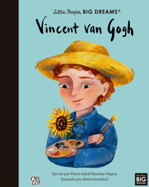 VINCENT VAN GOGH. LITTLE PEOPLE, BIG DREAMS