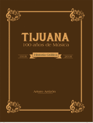 TIJUANA 100 AÑOS DE MUSICA