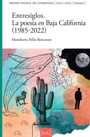 ENTRESIGLOS. LA POESIA EN BAJA CALIFORNIA (1985-2022)