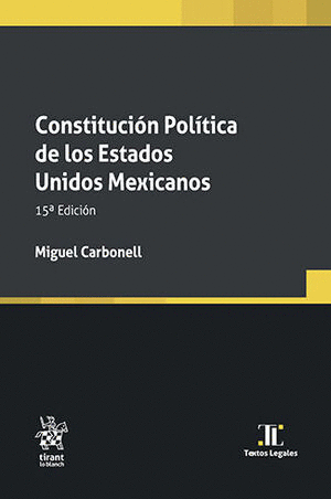 CONSTITUCION POLITICA DE LOS ESTADOS UNIDOS MEXICANOS / 15A EDICION 2024