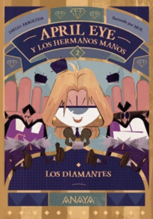 APRIL EYE Y LOS HERMANOS MANOS 2: LOS DIAMANTES