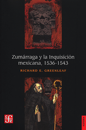 ZUMÁRRAGA Y LA INQUISICIÓN MEXICANA, 1536-1543